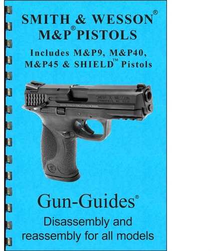 Smith & Wesson M&P Assembly And DISAssembly Guide