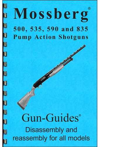 Mossberg 500, 535, 590, & 835 Assembly And DISAssembly Guide