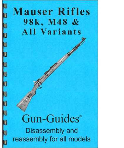 Mauser 98K & M48 Assembly And DISAssembly Guide