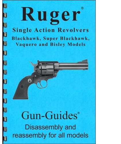 Ruger Single Action Revolver Assembly And DISAssembly Guide